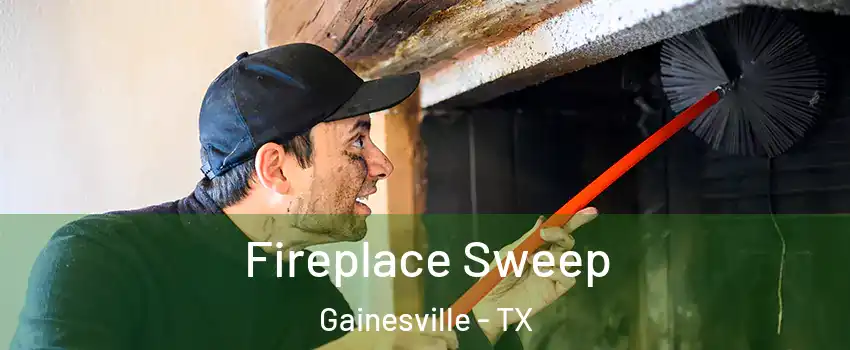  Fireplace Sweep Gainesville - TX